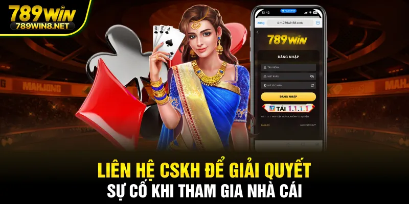 Liên hệ CSKH để giải quyết sự cố khi tham gia nhà cái